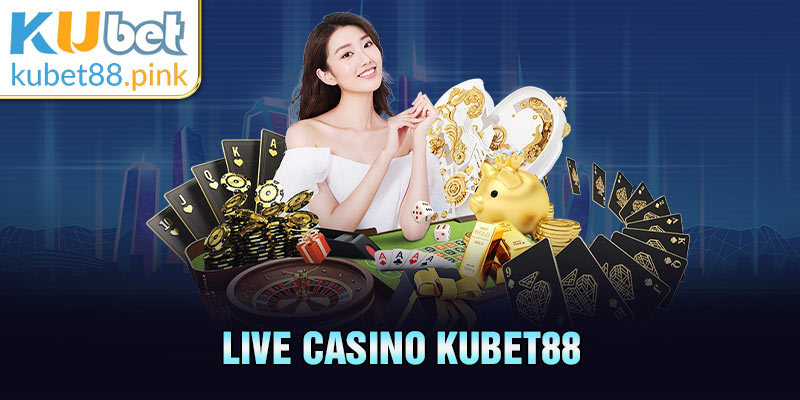 live casino kubet88